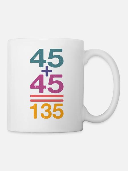 45 + 45 = 135 32 - Tasse - Weiß