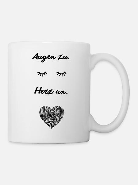 Augen zu Herz an - Tasse - Weiß