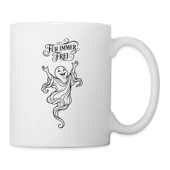 Für immer frei - Tasse - Weiß - Rechts