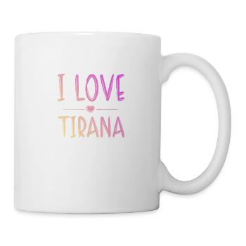 I Love Tirana - Tasse - Weiß - Rechts