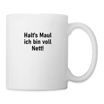 Halts Maul ich bin voll nett - Tasse - Weiß - Rechts