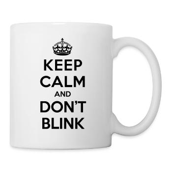 Keep calm and don't blink - Doctor Who - Mug - white - Right