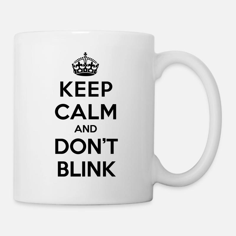 Keep calm and don't blink - Doctor Who - Tasse - Weiß