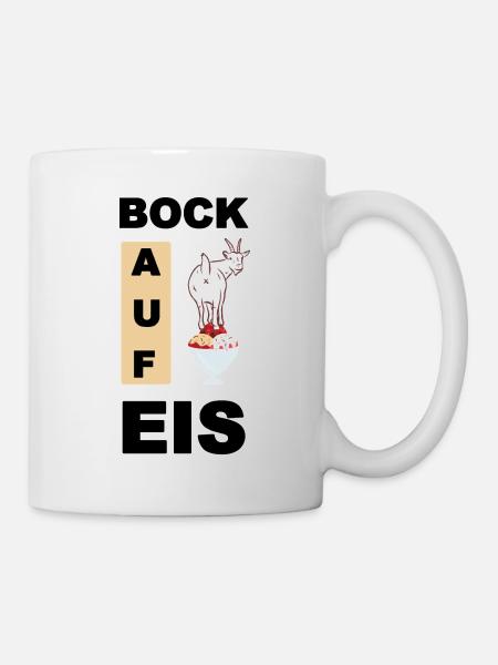 Eis, Bock auf Eis - Tasse - Weiß