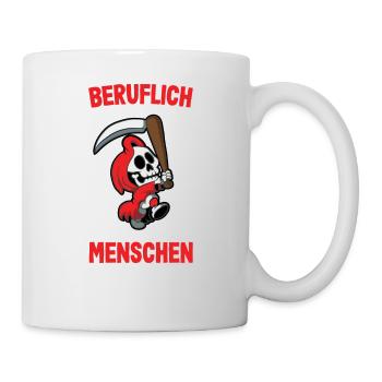 Beruflich wollte ich was mit Menschen Sensenmann - Tasse - Weiß - Rechts