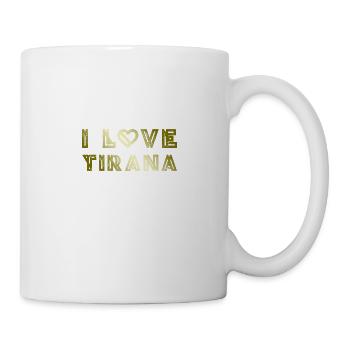 I Love Tirana - Tasse - Weiß - Rechts