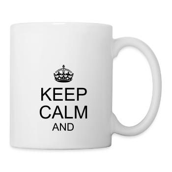 Keep calm and YOUR TEXT - Tasse - Weiß - Rechts
