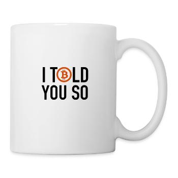 I Told You So - Bitcoin BTC Crypto - Mug - white - Right