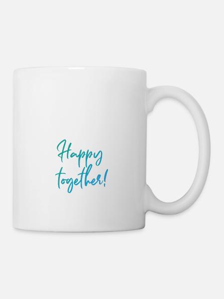 Glücklich zusammen! Happy Together Liebe Freundsch - Tasse - Weiß
