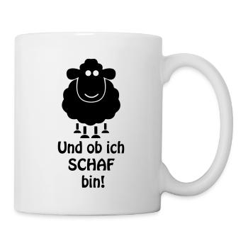 Und ob ich SCHAF bin! - Tasse - Weiß - Rechts
