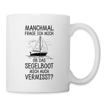 Segler Manchmal Frag Ich Mich Ob Das Boot Mich Ver - Tasse - Weiß - Rechts