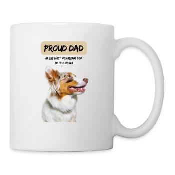 Proud Dad OF the most wonderfull dog in this world - Tasse - Weiß - Rechts