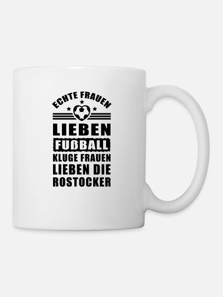 Frauen lieben Fußball, kluge Frauen die Rostocker - Tasse - Weiß