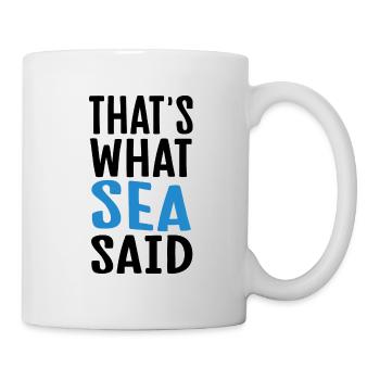 That's what sea said - Mug - white - Right