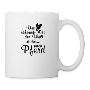 Der schönste Ort der Welt riecht nach Pferd - Tasse - Weiß - Rechts