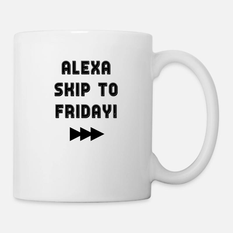ALEXA SKIP TO FRIDAY - Mug - white