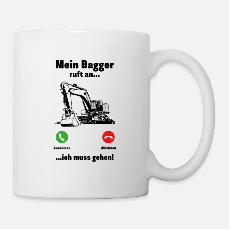 Mein Bagger ruft Spruch Baustelle Geschenk - Tasse - Weiß