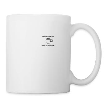Heres my cup of care oh look its empty - Mug - white - Right