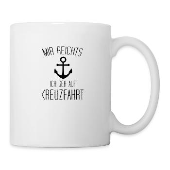 Mir Reichts Ich Geh Auf Kreuzfahrt - Tasse - Weiß - Rechts