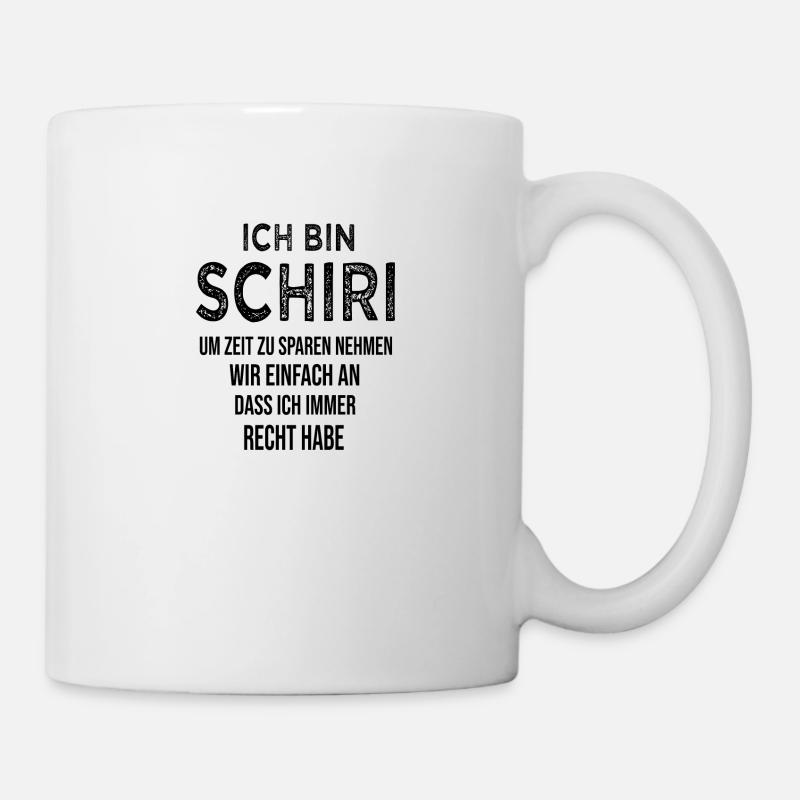 Ich bin Schiri Spruch Geschenkidee - Tasse - Weiß