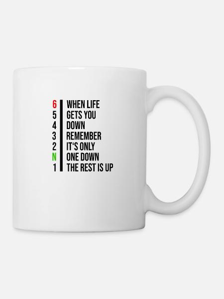 When life gets you down remember its only one down - Tasse - Weiß