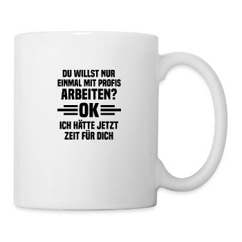 Einmal mit Profis arbeiten Handwerker Geschenk - Tasse - Weiß - Rechts