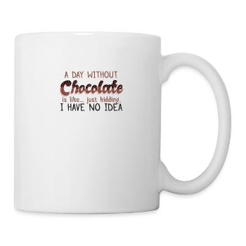 a day without chocolate - Mug - white - Right
