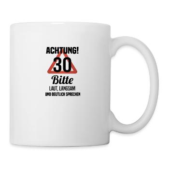 Achtung 30 Spruch 30. Geburtstag Geschenk - Tasse - Weiß - Rechts