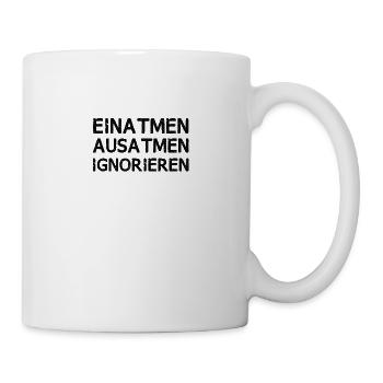 Einatmen ausatmen ignorieren - Tasse - Weiß - Rechts