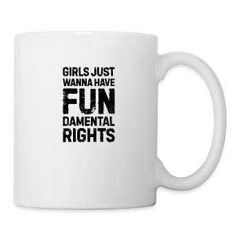 Girls just wanna have fundamental rights Feminist - Mug - white - Right