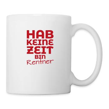 Bin rentner Spruch Ruhestand Geschenk - Tasse - Weiß - Rechts