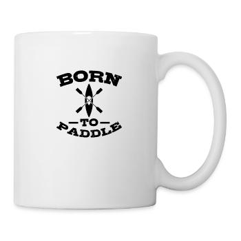 BORN TO PADDLE Kajak Kajakfahrer Kayak - Tasse - Weiß - Rechts