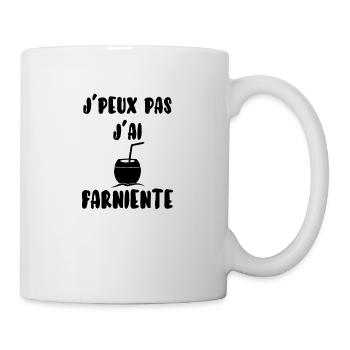 J’peux pas j’ai farniente - Mug blanc - blanc - Droite