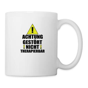 Achtung Gestört Nicht therapierbar - Tasse - Weiß - Rechts