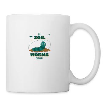 Im Boden gedeihen Würmer - Tasse - Weiß - Rechts