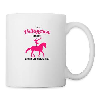 Voltigieren Volti Schule Pferd Reitsport Spruch - Tasse - Weiß - Rechts