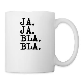 ja ja bla bla - Tasse - Weiß - Rechts