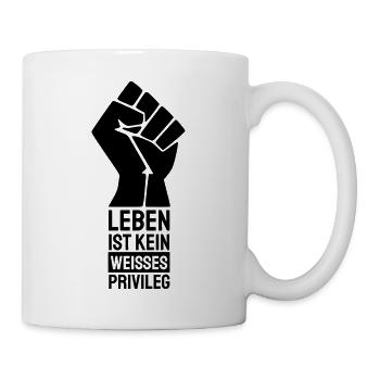 Leben ist kein weißes Privileg! - Tasse - Weiß - Rechts