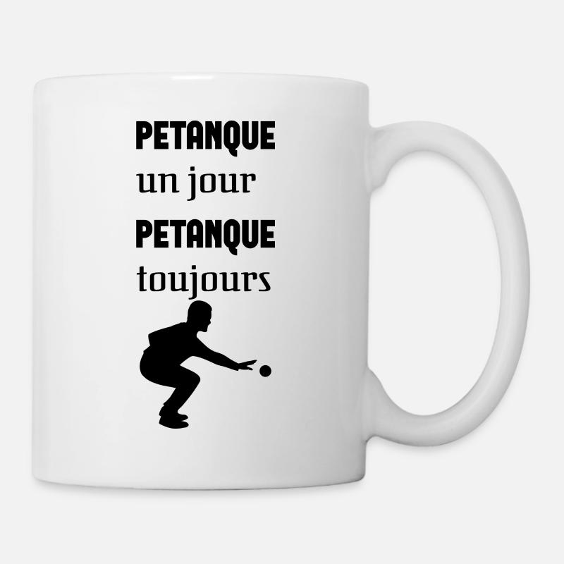 Petanque one day always petanque - Mug - white