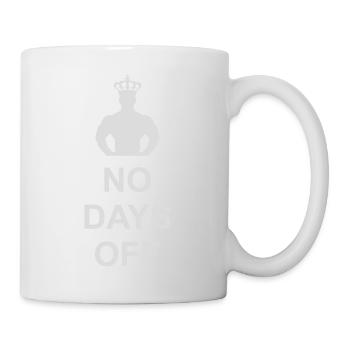no days off quote - Mug - white - Right