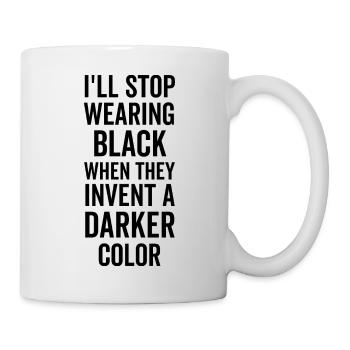 I'll Stop Wearing Black When They Invent A Darker - Mug - white - Right