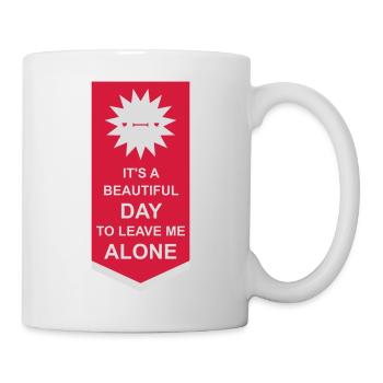 leave me alone day - Tasse - Weiß - Rechts