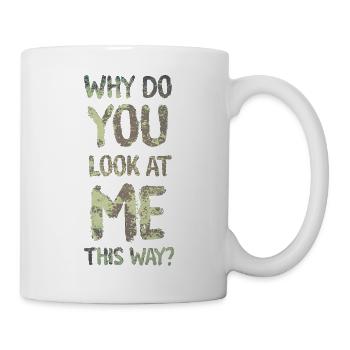 Pourquoi me regardez-vous de cette façon ? - Mug blanc - blanc - Droite