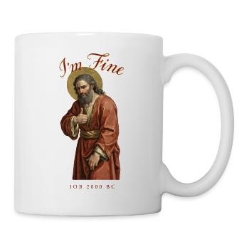 I'm Fine Job 2000 BC Lustiges Glaubensmeme - Tasse - Weiß - Rechts