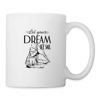 Let your Dream set sail- Sailing ship black - Mug - white - Right