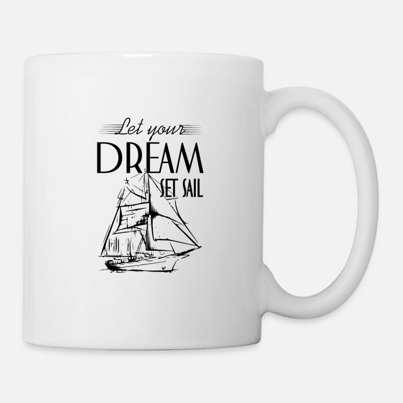Let your Dream set sail- Segeschiff schwarz - Tasse - Weiß