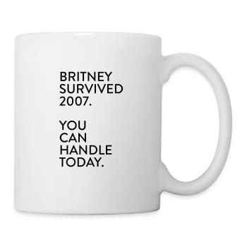 Britney survived 2007. You can handle today. - Mug blanc - blanc - Droite