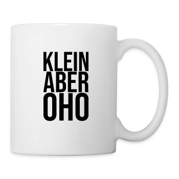 Klein aber Oho - Tasse - Weiß - Rechts