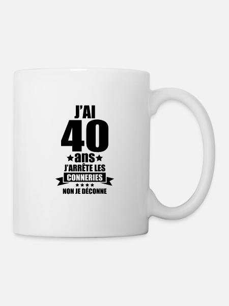 j'ai 40 ans j'arrête les conneries je déconne - Mug blanc - blanc