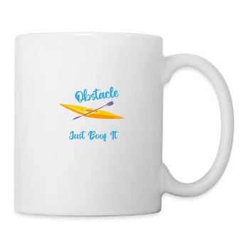 If Life Puts An Obstacle In Your Path Just Boof It - Tasse - Weiß - Rechts